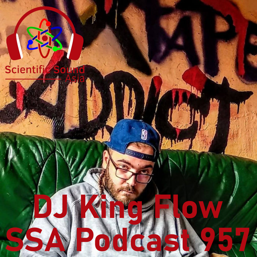 Scientific Sound Asia Podcast 957 is 'Mixtape Addict' episode 3 by DJ King Flow.