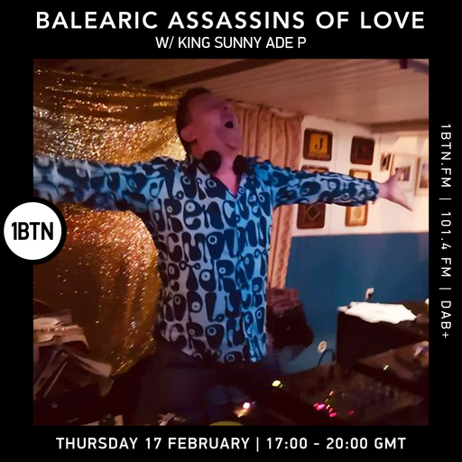 Balearic Assassins Of Love with King Sunny Ade P - 17.02.2022