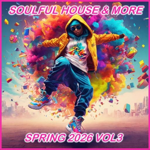 Soulful House & More Spring 2026 Vol 3