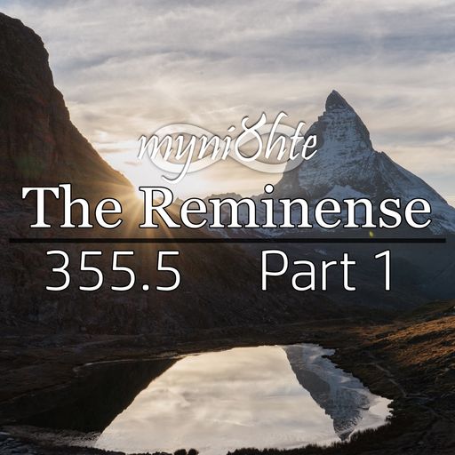 The Reminense 355.5 - Part 1