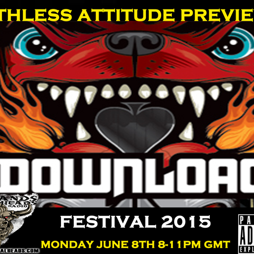 Monday Night Ruthless Attitude June 8th 2015 Download Festival Preview