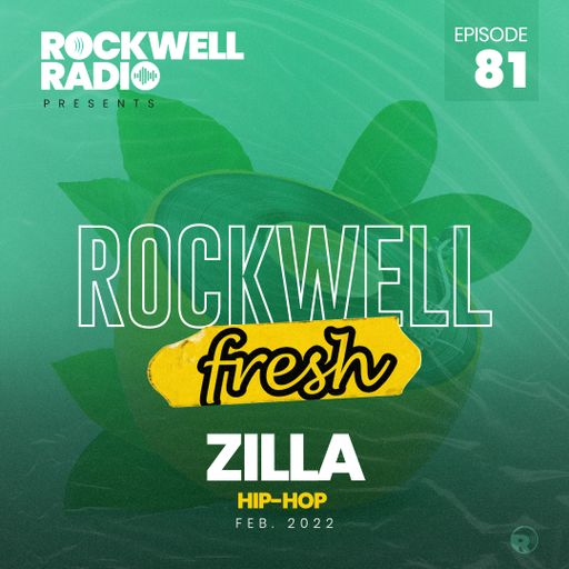 ROCKWELL FRESH - DJ ZILLA - HIP-HOP - FEB 2022 (ROCKWELL RADIO 081)