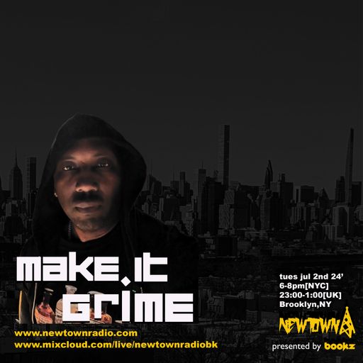 MAKE IT GRIME with Bookz 7-2-24