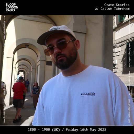 Crate Stories w/ Callum Tabreham - 16.05.25