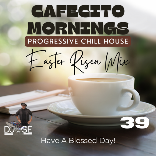 Cafecito Mornings Progressive Chill House Mix 39