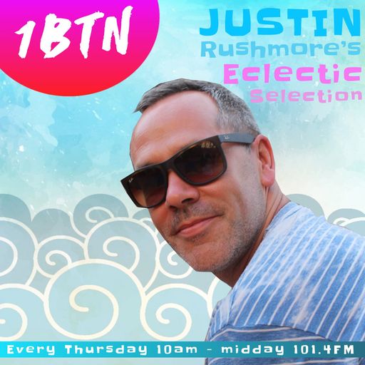 JUSTIN RUSHMORE's ECLECTIC SELECTION "Bank Holiday Special" 1BTN105 - 23.05.2019