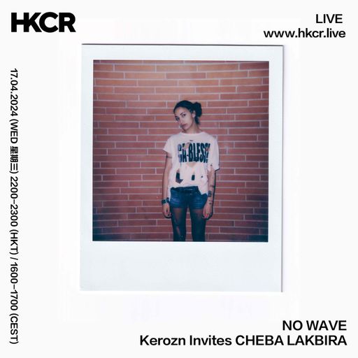 NO WAVE: Kerozn Invites CHEBA LAKBIRA - 17/04/2024