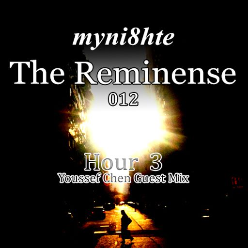 The Reminense 012 - Hour 3 (Youssef Chen Guest Mix)