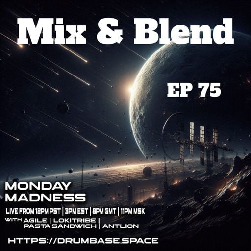 Monday Madness..Mix & Blend Ep 75 5.11.26 DrumBase.Space