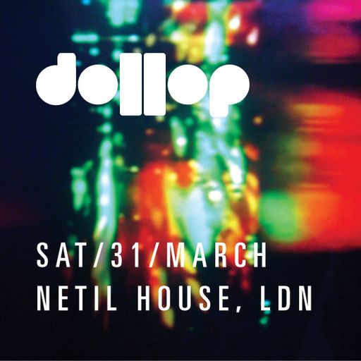 dollop 31st March at Netil House - Mix by Charles Drakeford