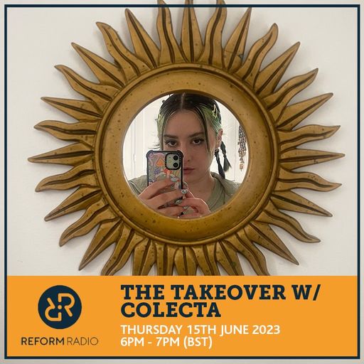 The Takeover w/ colecta 15th June 2023