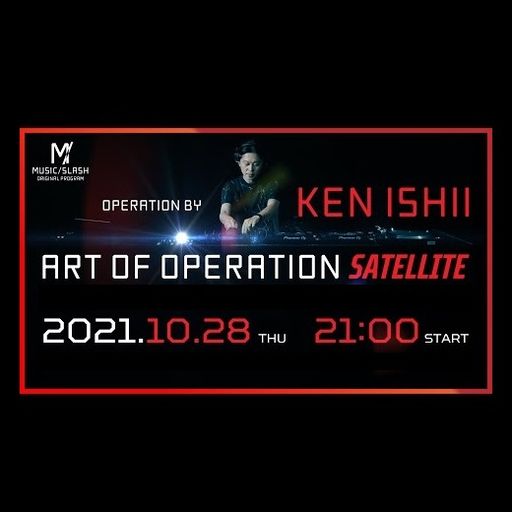 Ken Ishii at "Music/Slash presents Art Of Operation" (Tokyo-Japan) - 28 October 2021