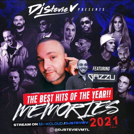 Dj Stevie V's "MEMORIES 2021" feat Dj Gazzu (@djstevievmtl)