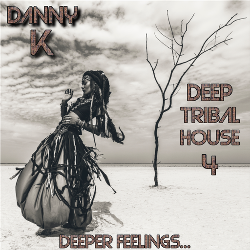 Deeper Feelings... Deep Tribal House Vol 4