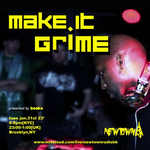 MAKE IT GRIME with Bookz 1-31-23