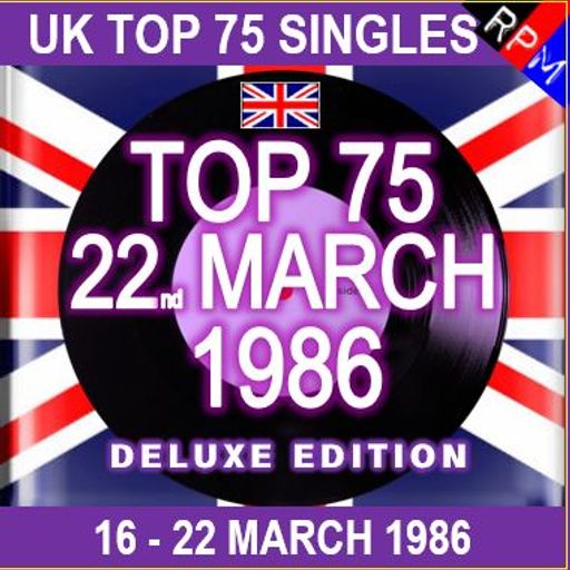 UK TOP 75 : 16 - 22 MARCH 1986