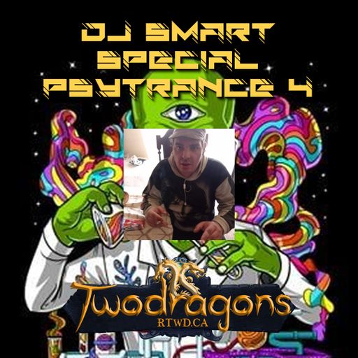 SPECIAL PSYTRANCE 4 DJ SMART Radio TwoDragons 25.4.2024