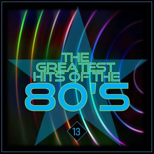 THE GREATEST HITS OF THE EIGHTIES : 13 - STANDARD EDITION