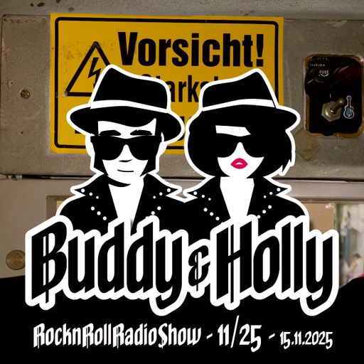 Buddy&Holly - rocknrollradioshow - 11/25 (Sendung vom 15.11.2025)