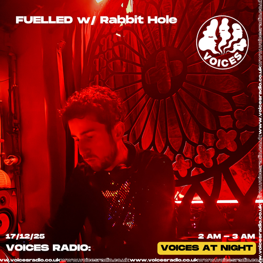 FUELLED w/ Rabbit Hole - 17/12/25 - Voices Radio
