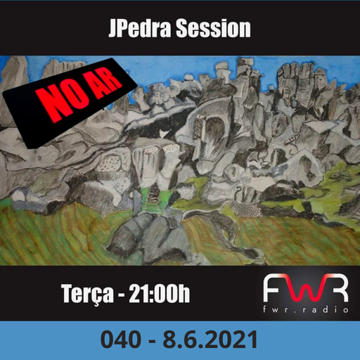JPedra Session 040 - 8.6.2021