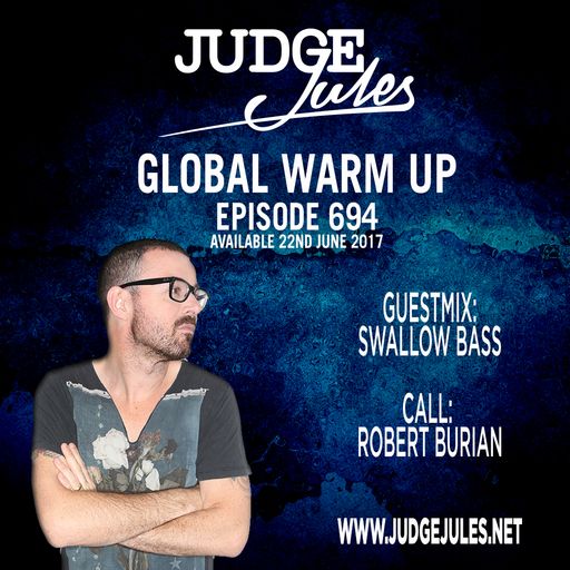 JUDGE JULES PRESENTS THE GLOBAL WARM UP EPISODE 694