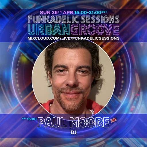 Paul Moore - Funkadelic Sessions | URBAN GROOVE - 26-APR-2026