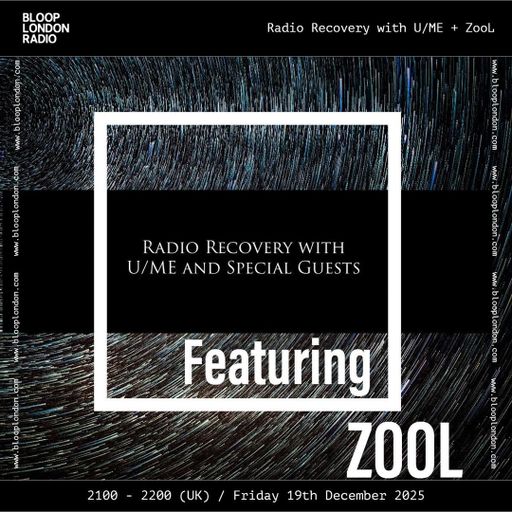 Radio Recovery w/ U_ME + ZooL - 19.12.25