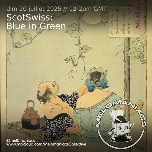 ScotSwiss // Blue in Green // 20 juillet 2025 // Melomaniacs Live