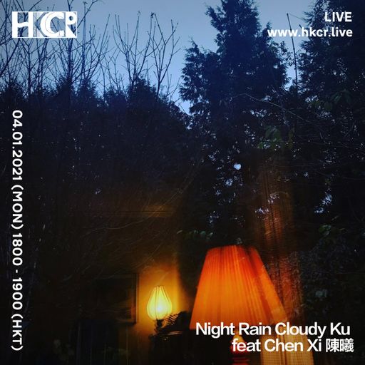 Night Rain, Cloudy Ku feat Chen Xi 陳曦 - 04/01/2021