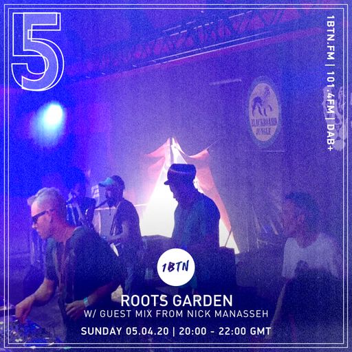 Roots Garden with guest mix from Nick Manasseh - 05.04.2020