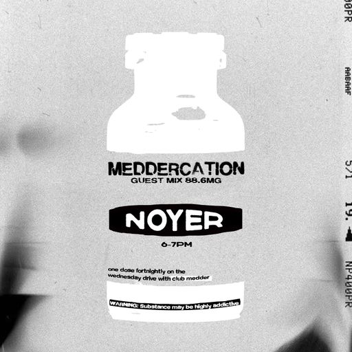 Meddercation Guest Mix: Noyer - 08/10/25