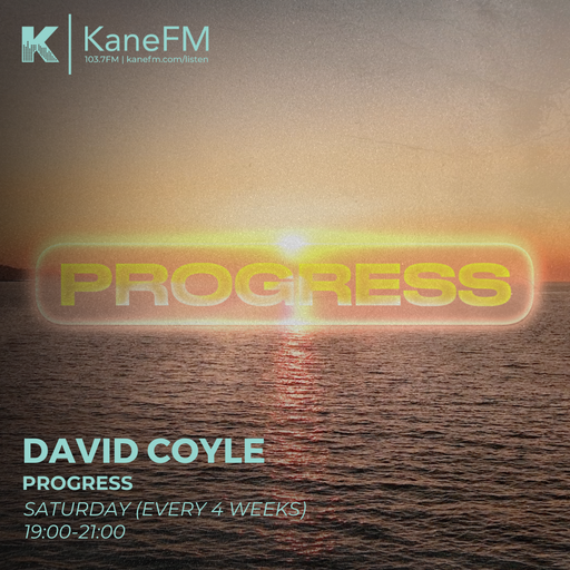 Progress 052 - Kane FM Debut Show - 17th January 2026