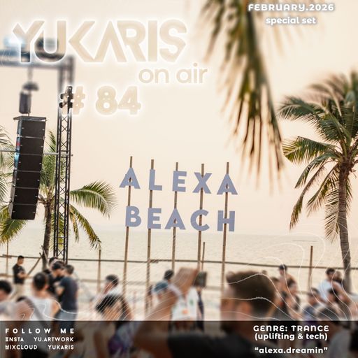 Yukaris On Air #84 SPECIAL [OUT NOW] - Yukaris - alexa.dreamin