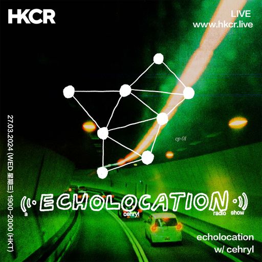 echolocation w/ cehryl - 27/03/2024