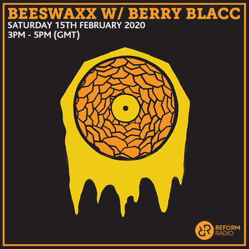 Beeswaxx w/ Berry Blacc 15th February 2020