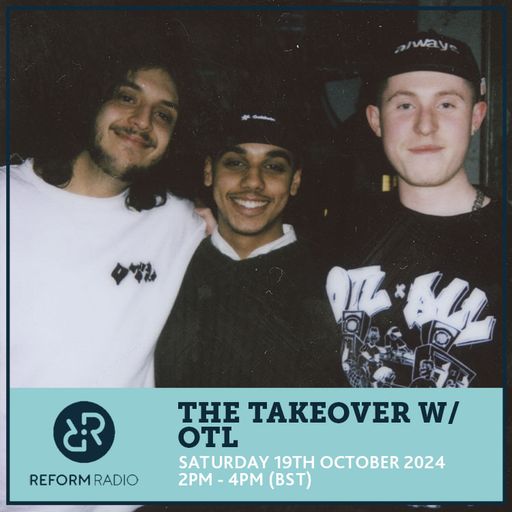 The Takeover w/ OTL 19th October 2024