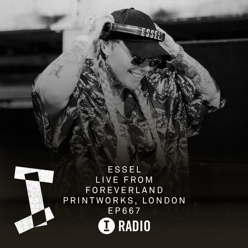 Toolroom Radio EP667 - ESSEL live from Foreverland at Printworks, London