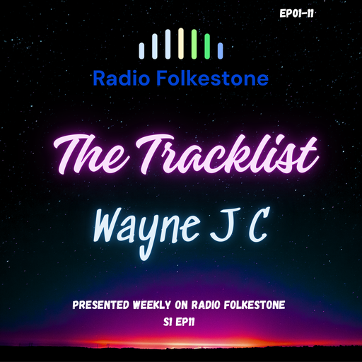 The Tracklist @Radio Folkestone S1 EP11