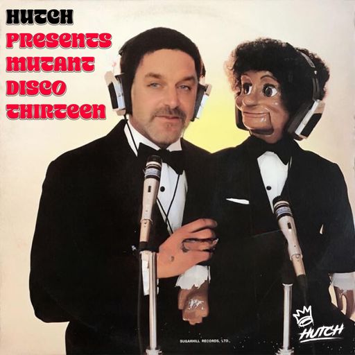 HUTCH PRESENTS MUTANT DISCO THIRTEEN