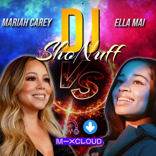 IT'S MARIAH CAREY & ELLA MAI 4SHO (THE REMIX)