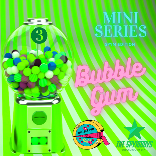 The Spymboys Presents #BUBBLE GUM Mini Series [ Spym edition ] #03