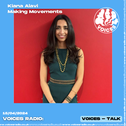 Making Movements w/ dj swordfish feat. Kiana Alavi - 15/04/24 - Voices Radio
