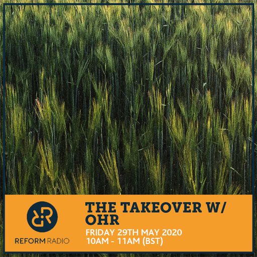 The Takeover w/ OHR 29th May 2020