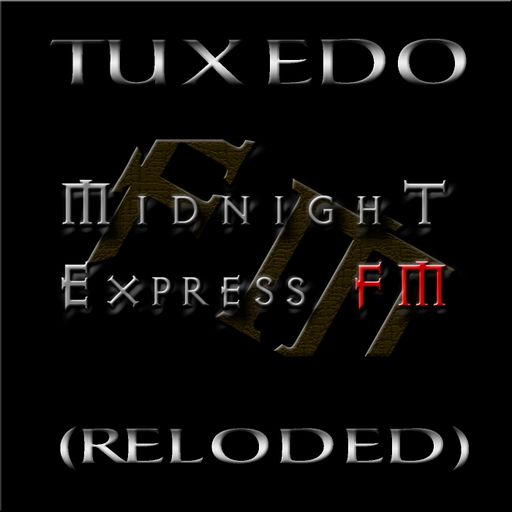 Tuxedo - Midnight Express fm (Reloded)