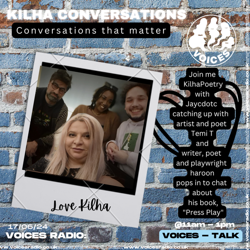 Kilha Conversations - 17/06/24 - Voices Radio