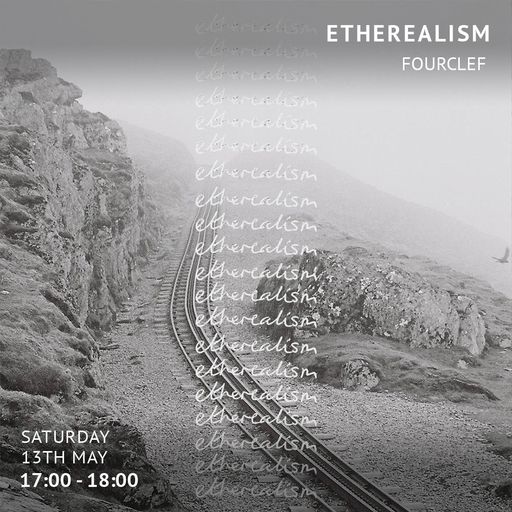 Etherealism with Fourclef (May '23)