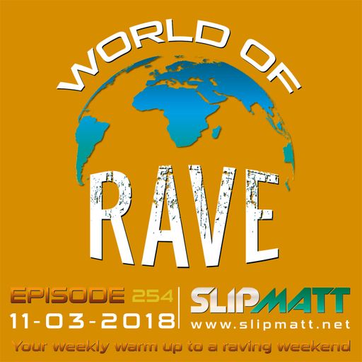 Slipmatt - World Of Rave #254
