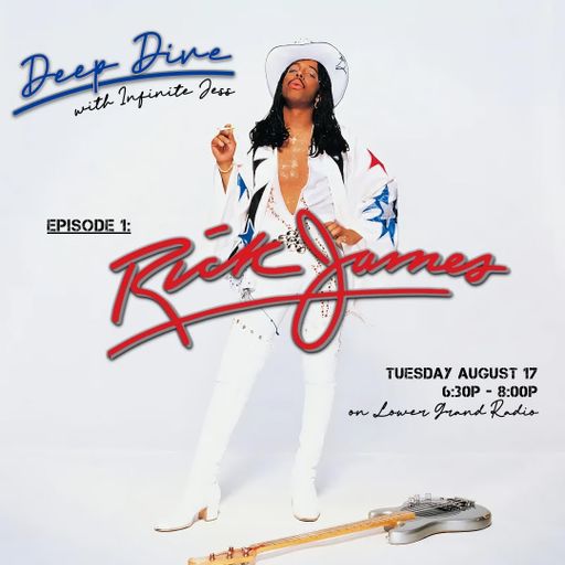 Deep Dive - Episode 1: Rick James (Part I) [8.21]