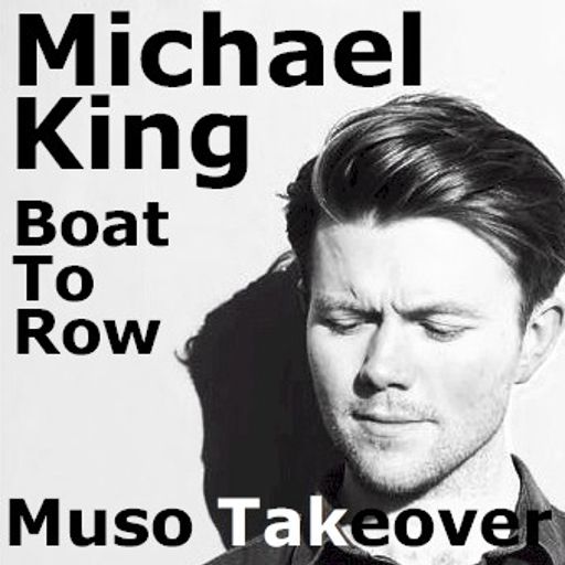 Muso Takeover: Michael King from Boat To Row (08/01/2016)